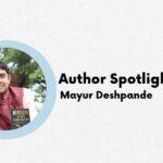 Author Spotlight- Mayur Deshpande