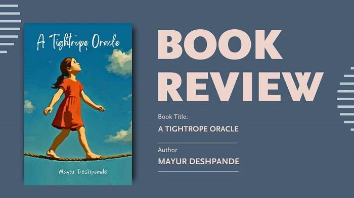 Book Review: A Tightrope Oracle by Mayur Deshpande